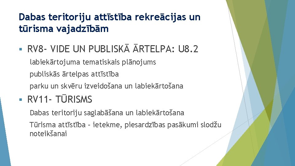 Dabas teritoriju attīstība rekreācijas un tūrisma vajadzībām § RV 8 - VIDE UN PUBLISKĀ