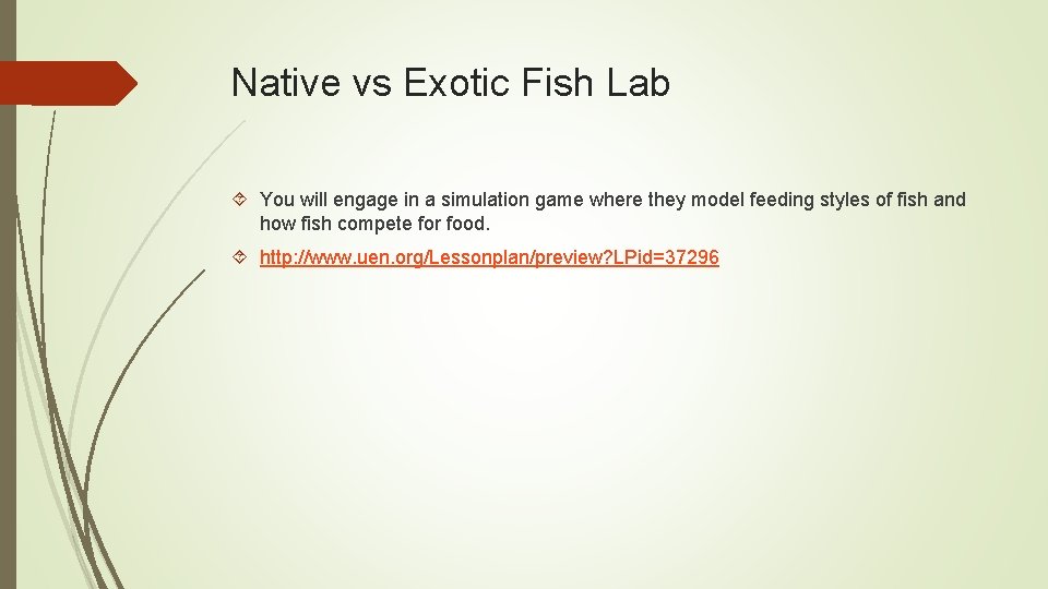 Native vs Exotic Fish Lab You will engage in a simulation game where they Native vs Exotic Fish Lab You will engage in a simulation game where they