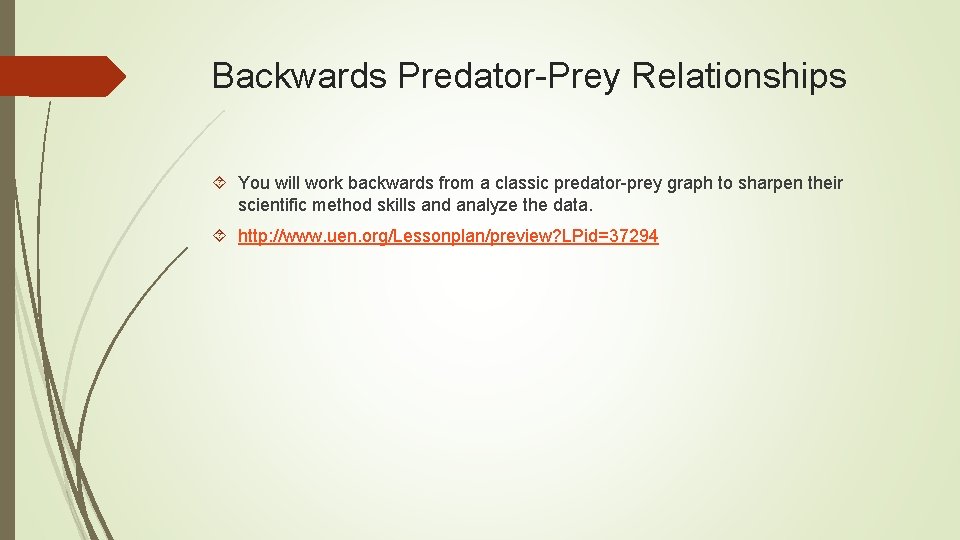 Backwards Predator-Prey Relationships You will work backwards from a classic predator-prey graph to sharpen Backwards Predator-Prey Relationships You will work backwards from a classic predator-prey graph to sharpen