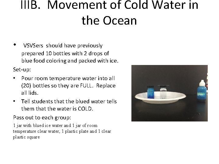 IIIB. Movement of Cold Water in the Ocean • VSVSers should have previously prepared