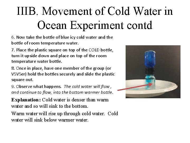 IIIB. Movement of Cold Water in Ocean Experiment contd 6. Now take the bottle