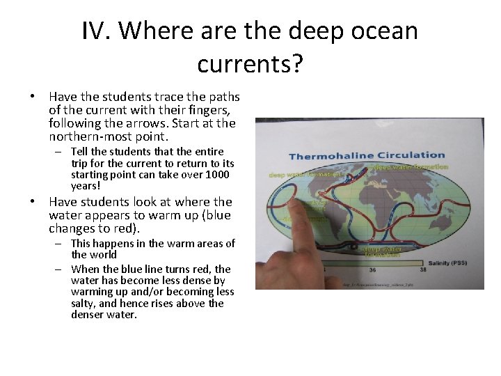 IV. Where are the deep ocean currents? • Have the students trace the paths