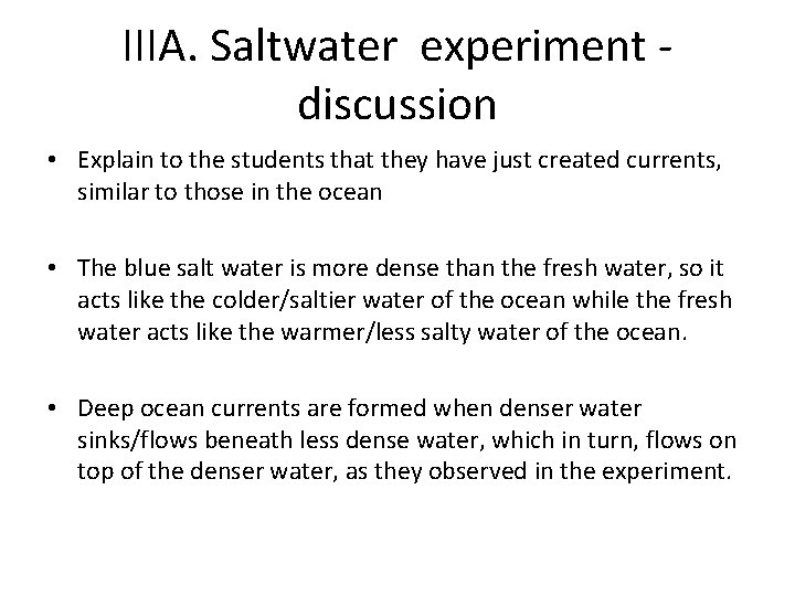 IIIA. Saltwater experiment discussion • Explain to the students that they have just created