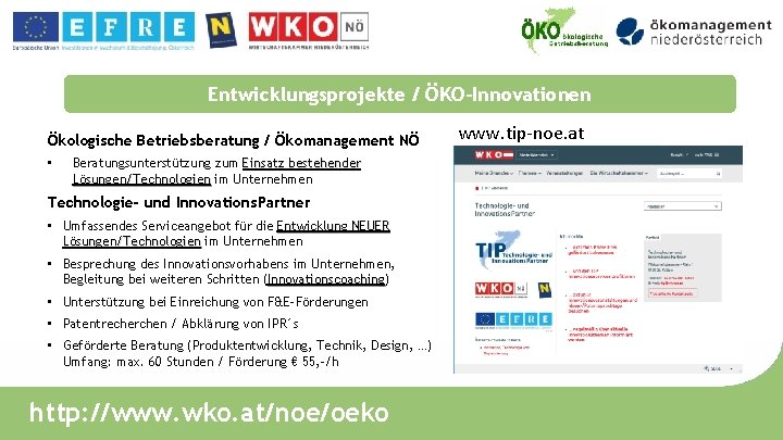 Entwicklungsprojekte / ÖKO-Innovationen Ökologische Betriebsberatung / Ökomanagement NÖ • Beratungsunterstützung zum Einsatz bestehender Lösungen/Technologien