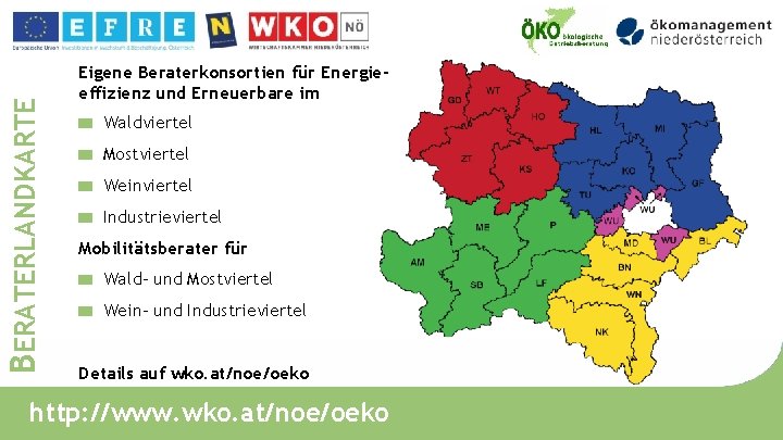 BERATERLANDKARTE Eigene Beraterkonsortien für Energieeffizienz und Erneuerbare im Waldviertel Mostviertel Weinviertel Industrieviertel Mobilitätsberater für