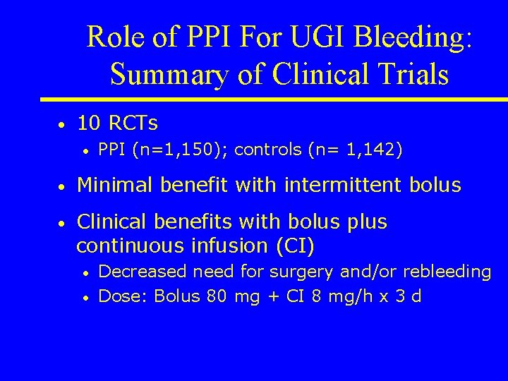 Role of PPI For UGI Bleeding: Summary of Clinical Trials • 10 RCTs •