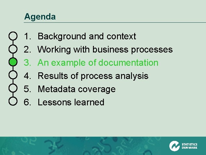 Agenda 1. 2. 3. 4. 5. 6. Background and context Working with business processes