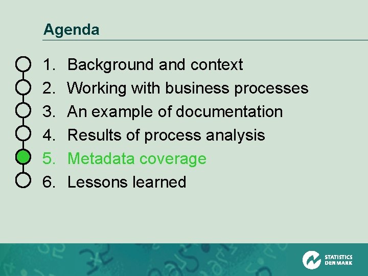 Agenda 1. 2. 3. 4. 5. 6. Background and context Working with business processes