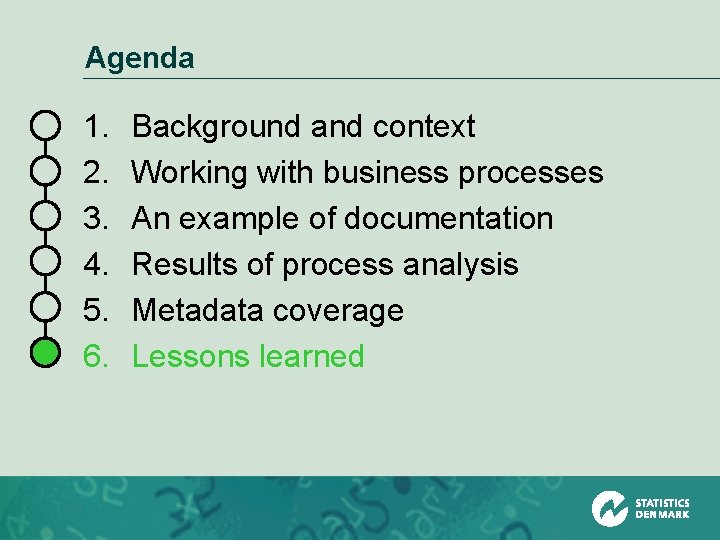 Agenda 1. 2. 3. 4. 5. 6. Background and context Working with business processes