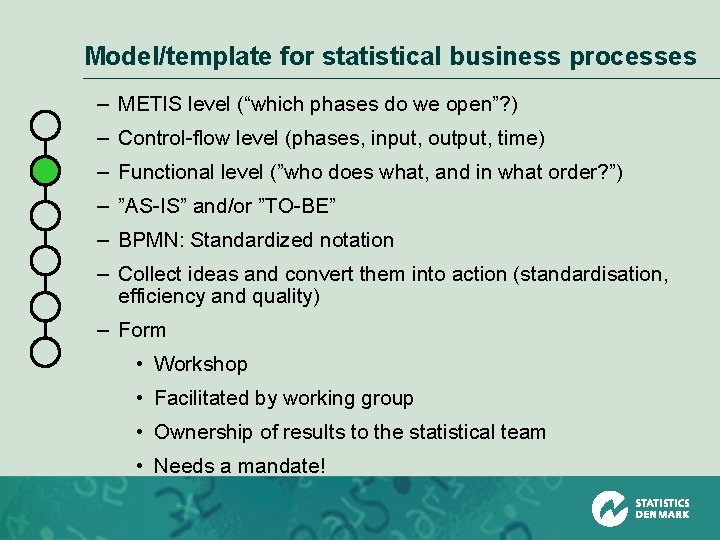 Model/template for statistical business processes – METIS level (“which phases do we open”? )