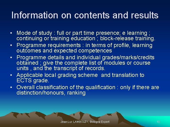 Information on contents and results • Mode of study : full or part time