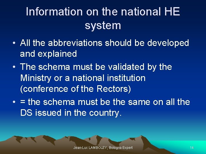 Information on the national HE system • All the abbreviations should be developed and