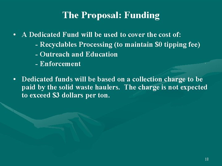 The Proposal: Funding • A Dedicated Fund will be used to cover the cost