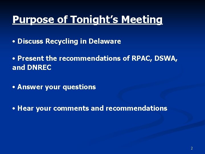 Purpose of Tonight’s Meeting • Discuss Recycling in Delaware • Present the recommendations of