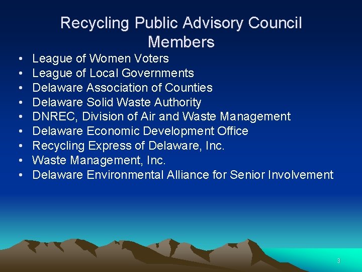  • • • Recycling Public Advisory Council Members League of Women Voters League
