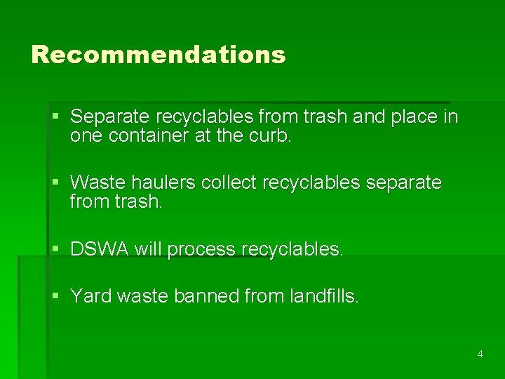 Recommendations § Separate recyclables from trash and place in one container at the curb.