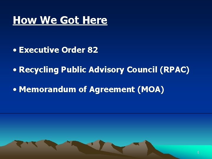 How We Got Here • Executive Order 82 • Recycling Public Advisory Council (RPAC)