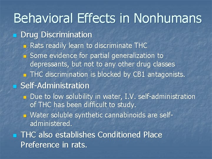 Behavioral Effects in Nonhumans n Drug Discrimination n n Self-Administration n Rats readily learn