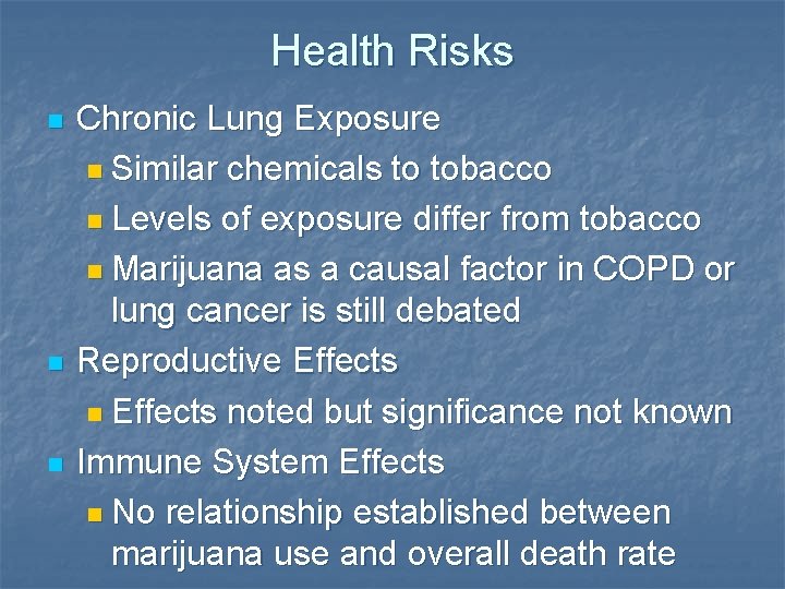 Health Risks n n n Chronic Lung Exposure n Similar chemicals to tobacco n