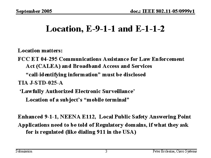 September 2005 doc. : IEEE 802. 11 -05/0999 r 1 Location, E-9 -1 -1