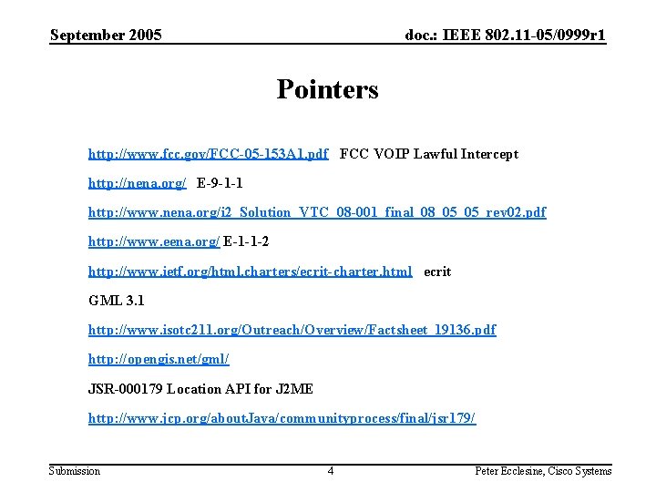 September 2005 doc. : IEEE 802. 11 -05/0999 r 1 Pointers http: //www. fcc.