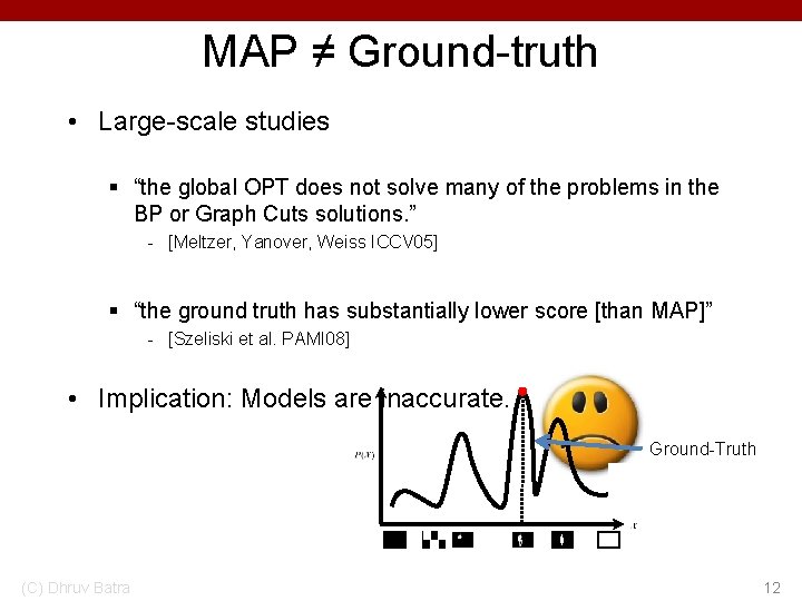 MAP ≠ Ground-truth • Large-scale studies § “the global OPT does not solve many