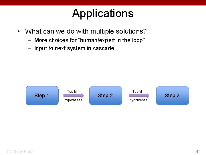 Applications • What can we do with multiple solutions? – More choices for “human/expert