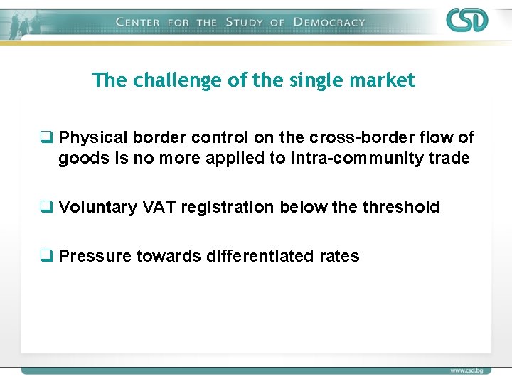 The challenge of the single market q Physical border control on the cross-border flow