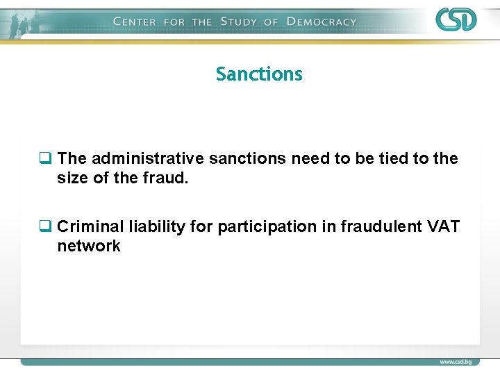 Sanctions q The administrative sanctions need to be tied to the size of the