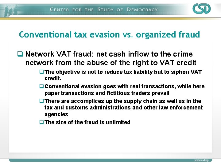 Conventional tax evasion vs. organized fraud q Network VAT fraud: net cash inflow to