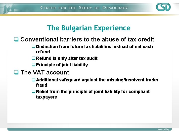 The Bulgarian Experience q Conventional barriers to the abuse of tax credit q Deduction