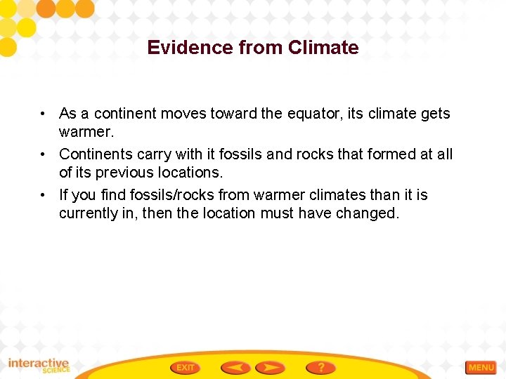 Evidence from Climate • As a continent moves toward the equator, its climate gets