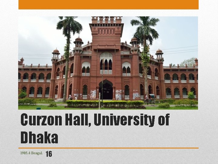 Curzon Hall, University of Dhaka 1905. 4 Bengal. 16 