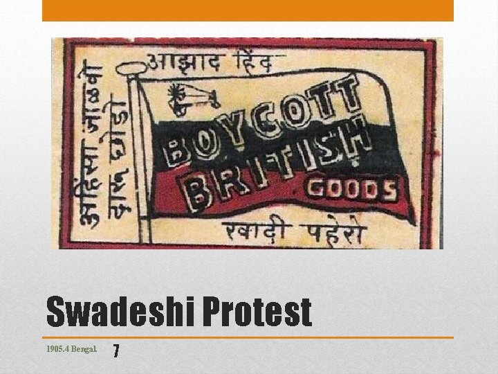 Swadeshi Protest 1905. 4 Bengal. 7 