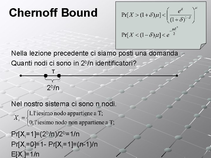 Chernoff Bound Nella lezione precedente ci siamo posti una domanda Quanti nodi ci sono