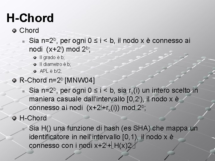 H-Chord b n Sia n=2 , per ogni 0 ≤ i < b, il