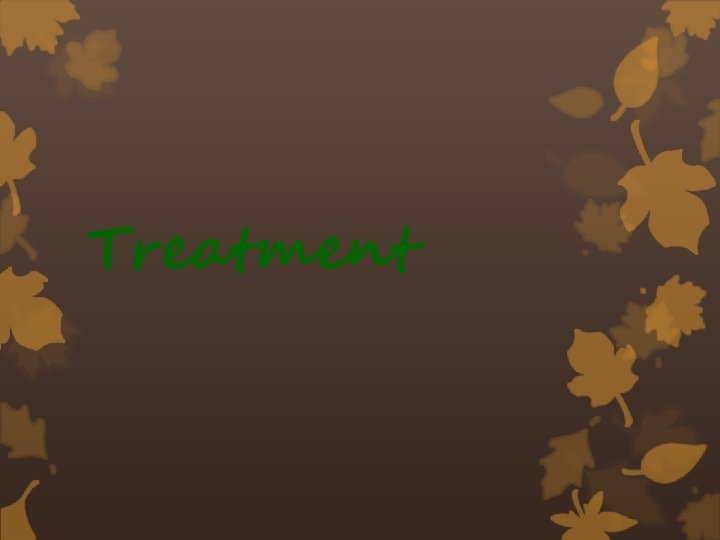 Treatment 