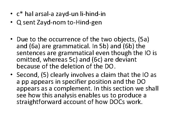 • c* hal arsal-a zayd-un li-hind-in • Q sent Zayd-nom to-Hind-gen • Due • c* hal arsal-a zayd-un li-hind-in • Q sent Zayd-nom to-Hind-gen • Due
