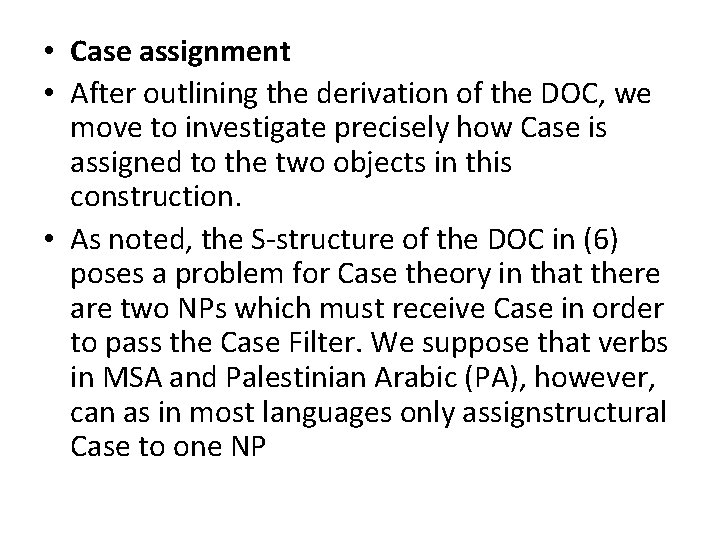 • Case assignment • After outlining the derivation of the DOC, we move • Case assignment • After outlining the derivation of the DOC, we move