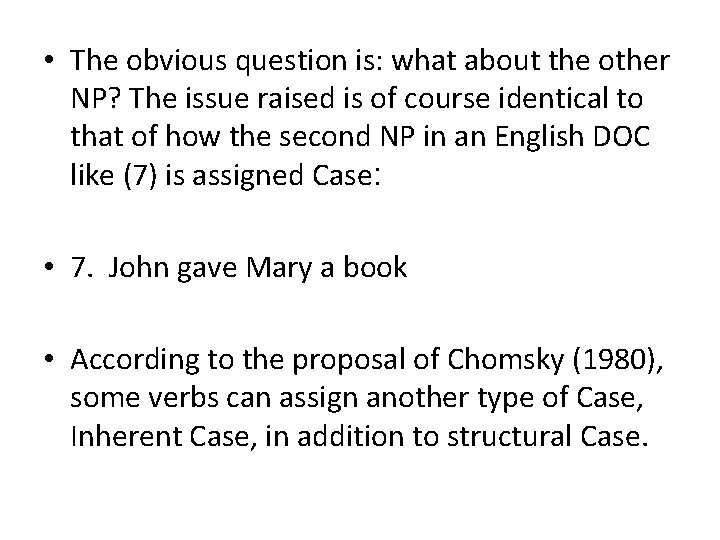 • The obvious question is: what about the other NP? The issue raised • The obvious question is: what about the other NP? The issue raised