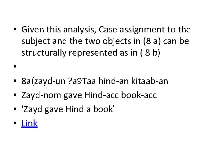 • Given this analysis, Case assignment to the subject and the two objects • Given this analysis, Case assignment to the subject and the two objects