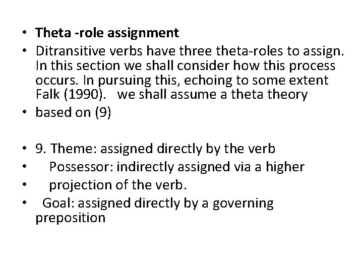 • Theta -role assignment • Ditransitive verbs have three theta-roles to assign. In • Theta -role assignment • Ditransitive verbs have three theta-roles to assign. In