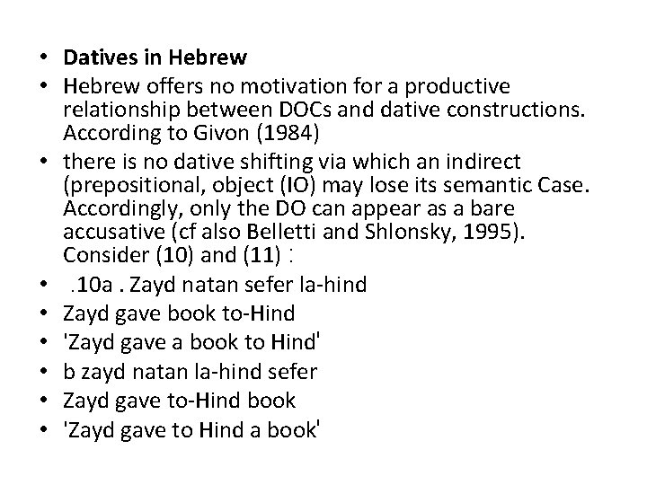 • Datives in Hebrew • Hebrew offers no motivation for a productive relationship • Datives in Hebrew • Hebrew offers no motivation for a productive relationship
