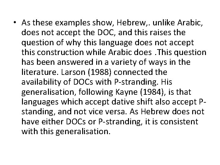 • As these examples show, Hebrew, . unlike Arabic, does not accept the • As these examples show, Hebrew, . unlike Arabic, does not accept the