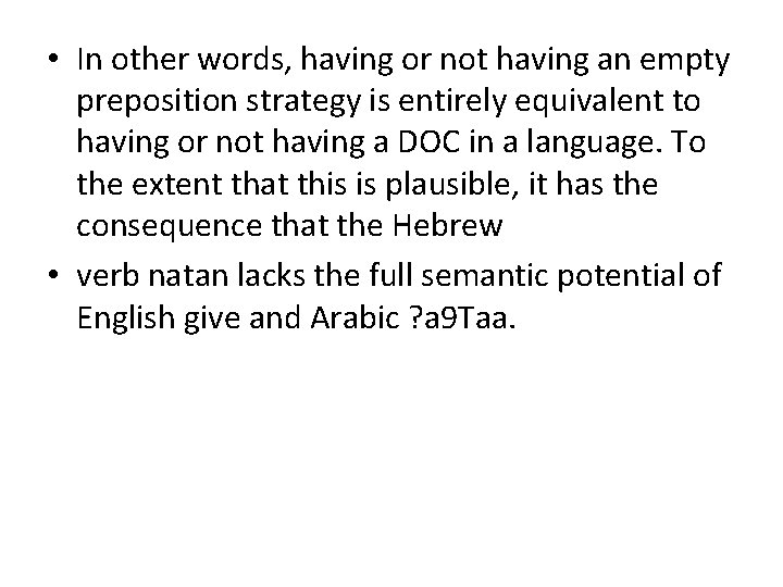 • In other words, having or not having an empty preposition strategy is • In other words, having or not having an empty preposition strategy is