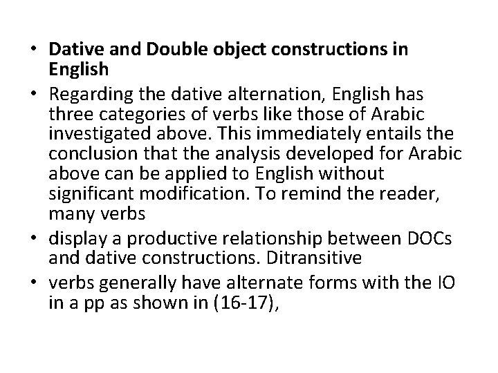 • Dative and Double object constructions in English • Regarding the dative alternation, • Dative and Double object constructions in English • Regarding the dative alternation,