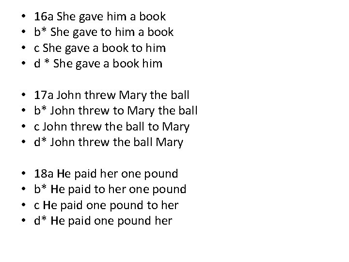 • • 16 a She gave him a book b* She gave to • • 16 a She gave him a book b* She gave to