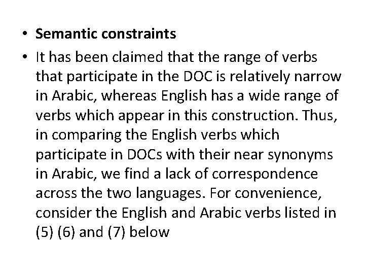 • Semantic constraints • It has been claimed that the range of verbs • Semantic constraints • It has been claimed that the range of verbs