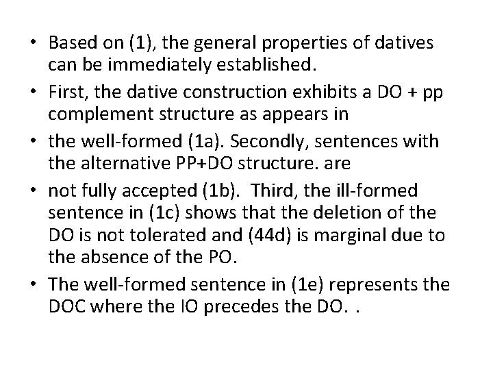 • Based on (1), the general properties of datives can be immediately established. • Based on (1), the general properties of datives can be immediately established.
