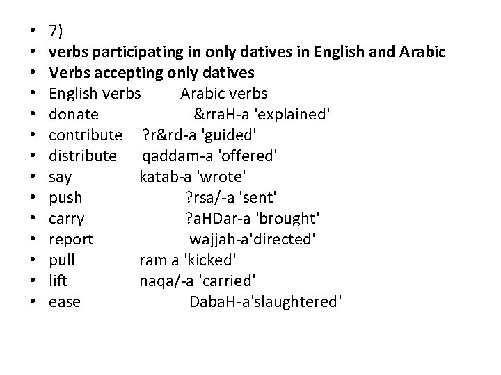 • • • • 7) verbs participating in only datives in English and • • • • 7) verbs participating in only datives in English and